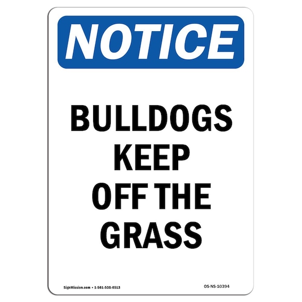 Safety Sign, OSHA Notice, 5" Height, Bulldogs Keep Off The Grass Sign, Portrait, 10PK